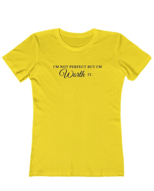 I'm worth it fitted woman's tee